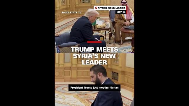Trump meets syria's new leader Trump meets syria's new leader