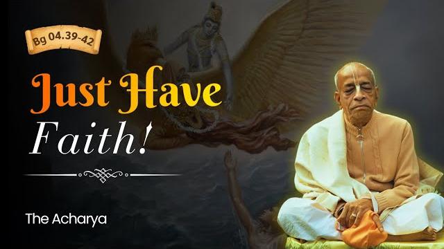 Just have faith | srila prabhupada | bg 4.39-42 Just have faith | srila prabhupada | bg 4.39-42