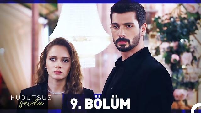 Hudutsuz sevda 9. bölüm Hudutsuz sevda 9. bölüm