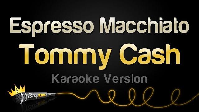 Tommy cash - espresso macchiato (karaoke version) Tommy cash - espresso macchiato (karaoke version)
