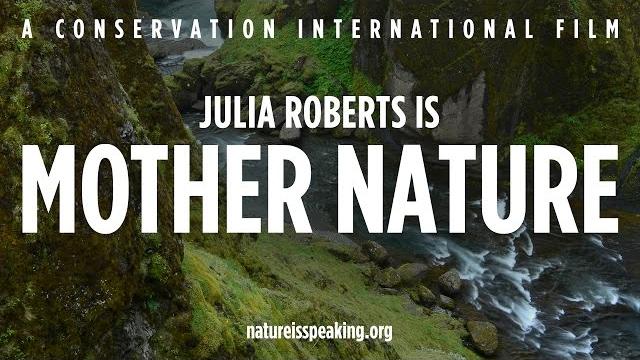 Nature is speaking – julia roberts is mother nature | conservation international (ci) Nature is speaking – julia roberts is mother nature | conservation international (ci)