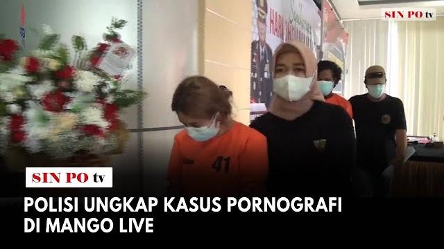 Polisi ungkap kasus pornografi di mango live Polisi ungkap kasus pornografi di mango live