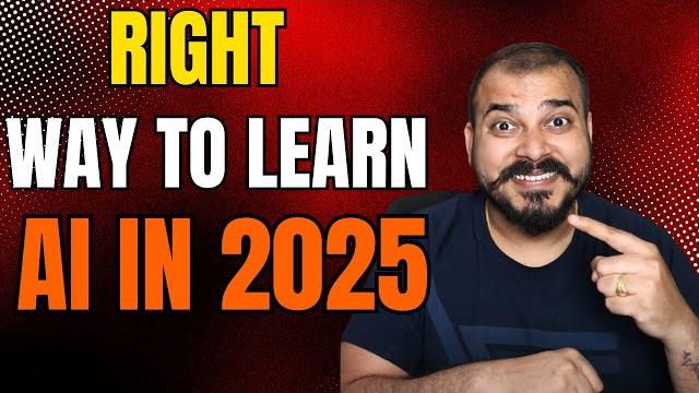 Right way to learn ai in 2025 Right way to learn ai in 2025