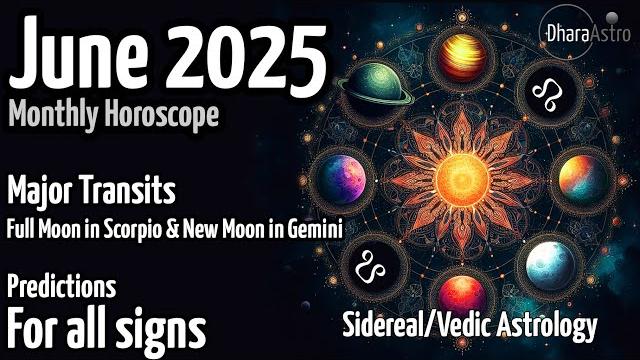 June 2025 horoscope | planetary transits, full moon in scorpio | vedic astrology predictions June 2025 horoscope | planetary transits, full moon in scorpio | vedic astrology predictions