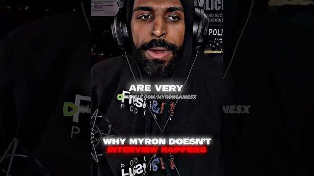 Why myron doesn’t interview rappers.. Why myron doesn’t interview rappers..