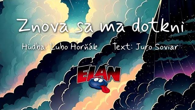 Elán - znova sa ma dotkni (official lyric video) Elán - znova sa ma dotkni (official lyric video)