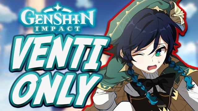 Can you beat genshin impact only using venti??!! Can you beat genshin impact only using venti??!!