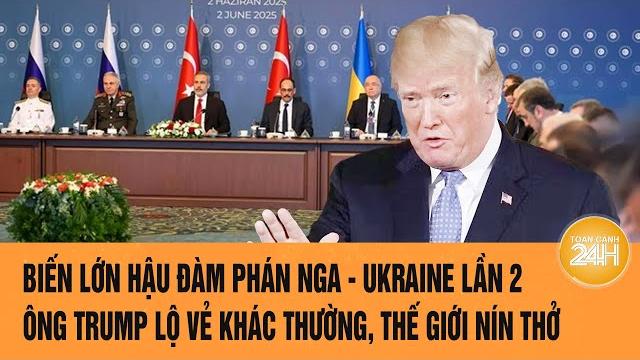 Biến lớn hậu đàm phán nga - ukraine lần 2: ông trump lộ vẻ khác thường, thế giới nín thở Biến lớn hậu đàm phán nga - ukraine lần 2: ông trump lộ vẻ khác thường, thế giới nín thở