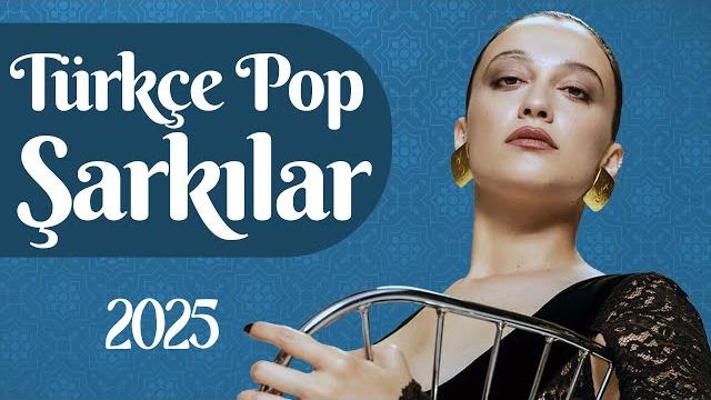 En çok dinlenen türkçe şarkılar 2025 en hit 30 türkçe şarkılar 2025 | en iyi pop müzikler 2025 En çok dinlenen türkçe şarkılar 2025 en hit 30 türkçe şarkılar 2025 | en iyi pop müzikler 2025