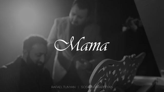 Rafael tunyan & soso hayrapetyan - mama Rafael tunyan & soso hayrapetyan - mama