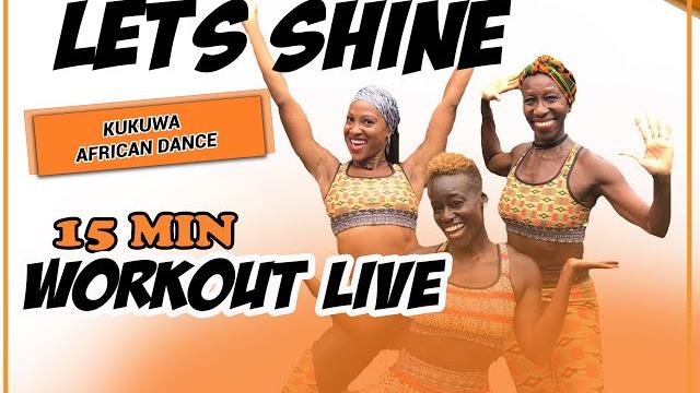 Kukuwa® african dance workout live - let's shine 15 mins Kukuwa® african dance workout live - let's shine 15 mins