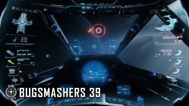 Star citizen: bugsmashers - episode 39 Star citizen: bugsmashers - episode 39