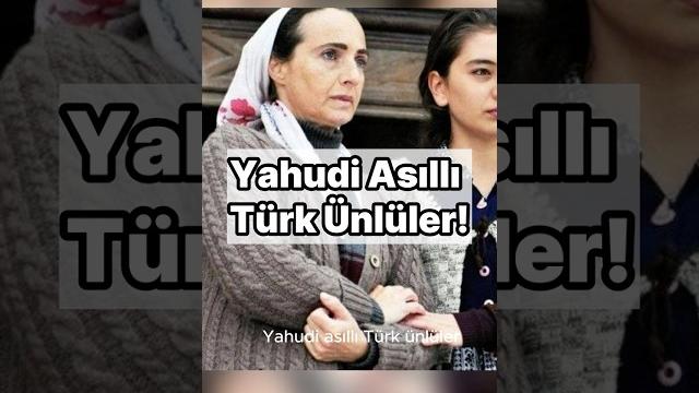 Yahudi asıllı türk ünlüler! Yahudi asıllı türk ünlüler!