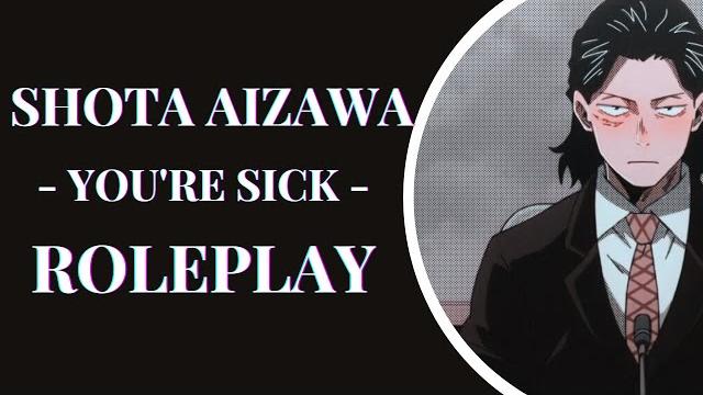 Asmr - sick roleplay - 【shota aizawa】 Asmr - sick roleplay - 【shota aizawa】