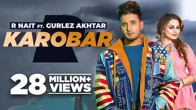 Karobar : r nait ft gurlez akhtar (hd video) new punjabi songs 2022 | latest punjabi songs 2022 Karobar : r nait ft gurlez akhtar (hd video) new punjabi songs 2022 | latest punjabi songs 2022