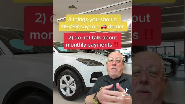 3 things to never say to a car dealer 3 things to never say to a car dealer
