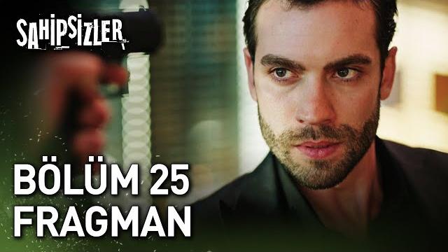 Sahipsizler 25. bölüm fragman Sahipsizler 25. bölüm fragman