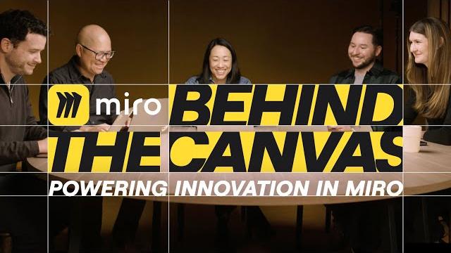Behind the canvas: powering innovation in miro Behind the canvas: powering innovation in miro