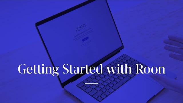 Getting started with roon Getting started with roon