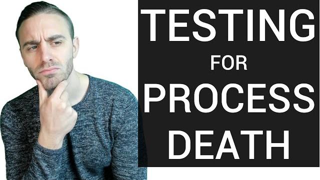 How to test any app for process death How to test any app for process death
