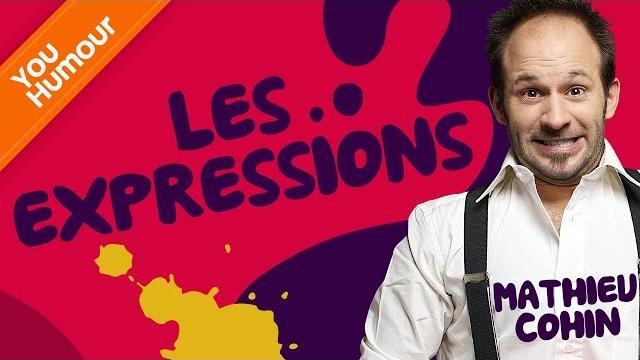 Mathieu cohin - les expressions Mathieu cohin - les expressions