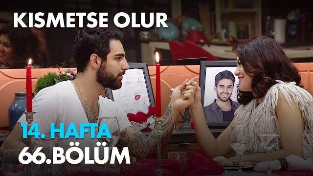 Kısmetse olur 14. hafta 66. bölüm - full bölüm Kısmetse olur 14. hafta 66. bölüm - full bölüm