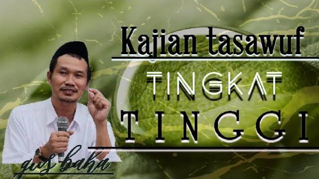 Kajian tasawuf tingkat tinggi//gus baha Kajian tasawuf tingkat tinggi//gus baha