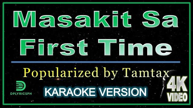 Tamtax - masakit sa first time (karaoke version) Tamtax - masakit sa first time (karaoke version)