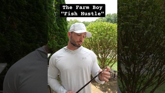 The farm boy fish hustle The farm boy fish hustle