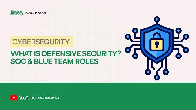 Digital skillup africa || cyber security: what is defensive security? soc & blue team roles Digital skillup africa || cyber security: what is defensive security? soc & blue team roles