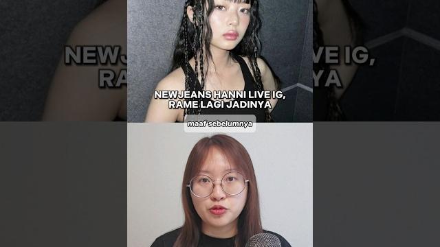 Newjeans hanni live di ig. jadi rame lagi Newjeans hanni live di ig. jadi rame lagi
