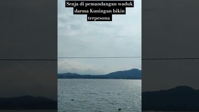 Senja di waduk darma kuningan #wadukdarma #kuningan #explorekuningan #viral #trending #fyp Senja di waduk darma kuningan #wadukdarma #kuningan #explorekuningan #viral #trending #fyp