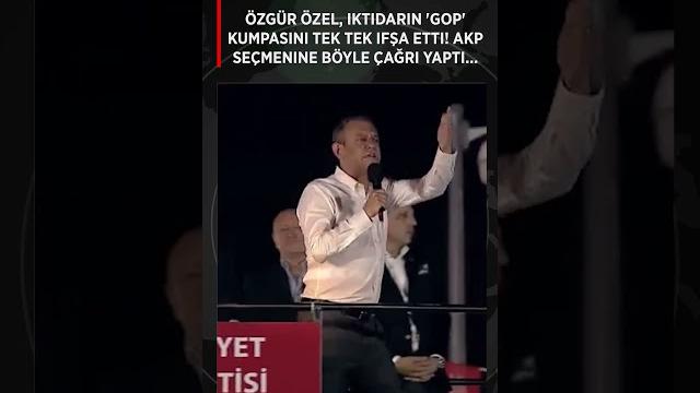 Özgür özel, iktidarın 'gop' kumpasını tek tek ifşa etti! akp seçmenine böyle çağrı yaptı... Özgür özel, iktidarın 'gop' kumpasını tek tek ifşa etti! akp seçmenine böyle çağrı yaptı...