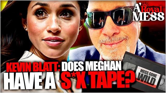 Does meghan markle have a sx tape? - kevin blatt - a royal mess - ron s, paula m & pdina Does meghan markle have a sx tape? - kevin blatt - a royal mess - ron s, paula m & pdina