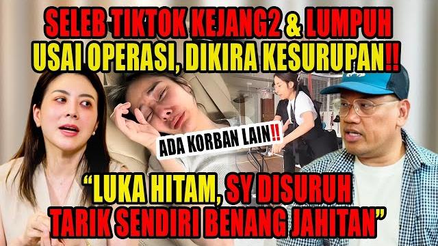 Viral seleb tiktok kejang 12 jam & lumpuh usai operasi kecantikan‼️ternyata ada korban lain ‼️ Viral seleb tiktok kejang 12 jam & lumpuh usai operasi kecantikan‼️ternyata ada korban lain ‼️