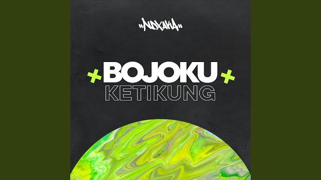 Bojoku ketikung Bojoku ketikung