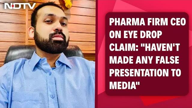 Presvu eyedrops | entod pharma ceo on eye drop claim: "haven't made any false presentation to media" Presvu eyedrops | entod pharma ceo on eye drop claim: "haven't made any false presentation to media"