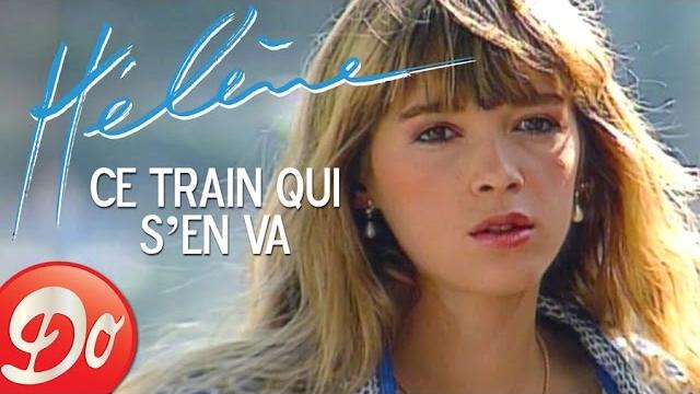 Hélène : ce train qui s'en va (clip 1989) Hélène : ce train qui s'en va (clip 1989)