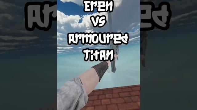 Eren vs the armoured titan #shorts Eren vs the armoured titan #shorts