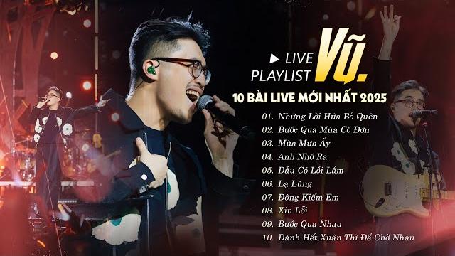 Vũ. live các hit mới nhất 2025 | playlist "những lời hứa bỏ quên, mùa mưa ấy, lạ lùng, anh nhớ ra" Vũ. live các hit mới nhất 2025 | playlist "những lời hứa bỏ quên, mùa mưa ấy, lạ lùng, anh nhớ ra"
