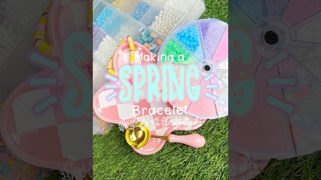 Making a spring bracelet! #spring Making a spring bracelet! #spring