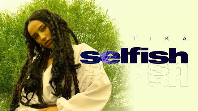 Tika - selfish Tika - selfish