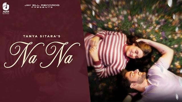 Na na (official video) - tanya sitara | latest punjabi song 2025 | new punjabi song 2025 Na na (official video) - tanya sitara | latest punjabi song 2025 | new punjabi song 2025