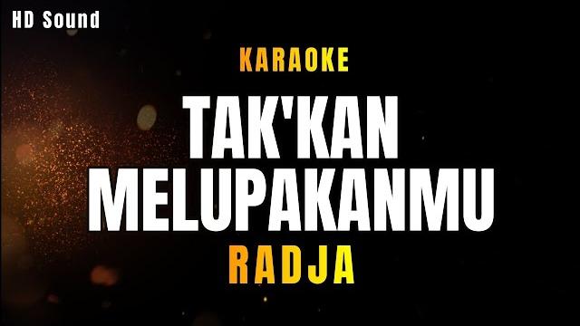 Takkan melupakanmu _radja (karaoke) Takkan melupakanmu _radja (karaoke)