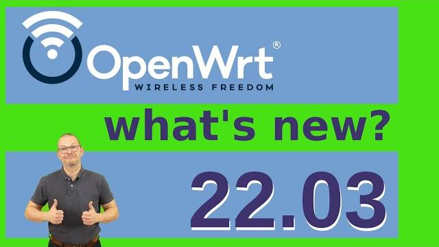 What is new in openwrt 22.03 ? What is new in openwrt 22.03 ?