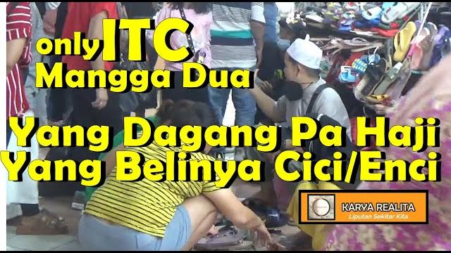 Yang dagang pa haji, yang belinya cici/enci i only itc mangga dua i bahasa sunda familiar di itc Yang dagang pa haji, yang belinya cici/enci i only itc mangga dua i bahasa sunda familiar di itc