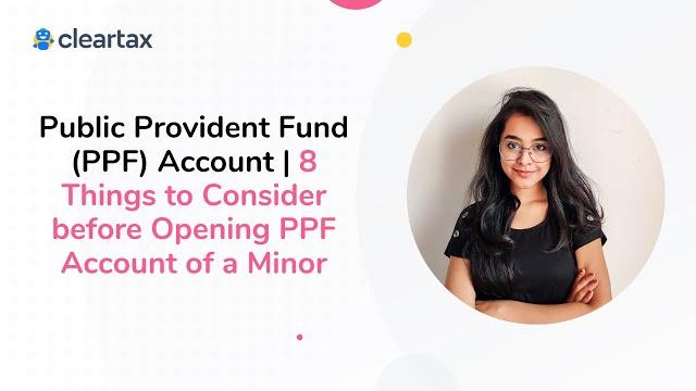 Public provident fund (ppf) account | 8 things to consider before opening ppf account of a minor Public provident fund (ppf) account | 8 things to consider before opening ppf account of a minor