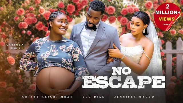 No escape - chizzy alichi-mbah, eso dike, jennifer obodo, 2025 latest nigerian movie No escape - chizzy alichi-mbah, eso dike, jennifer obodo, 2025 latest nigerian movie