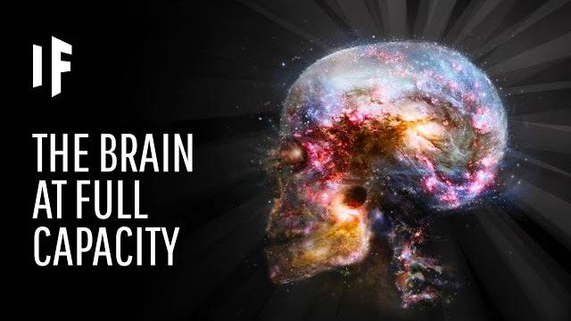 What if we used the full capacity of our brains? What if we used the full capacity of our brains?