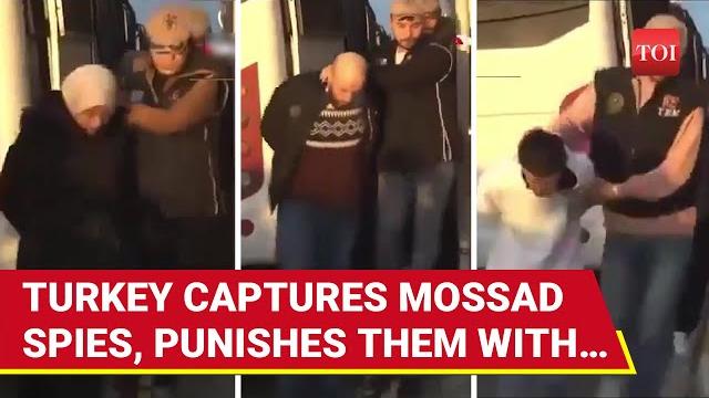 Mossad spies captured alive in turkey; ankara stuns world with chilling punishment | watch Mossad spies captured alive in turkey; ankara stuns world with chilling punishment | watch